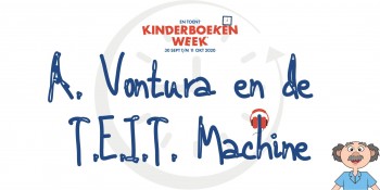 Kinderboekenweek: A. Vontura en de T.E.I.T. Machine
